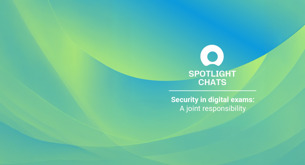 Promotional banner for a Spotlight Chats session titled "Security in digital exams: A joint responsibility," featuring the Spotlight Chats logo on a blue and green gradient background.