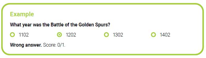 A multiple-choice quiz question labeled "Example" asking "What year was the Battle of the Golden Spurs?" with four options: 1102, 1202, 1302, and 1402. The answer 1202 is selected, and the feedback reads "Wrong answer. Score: 0/1."