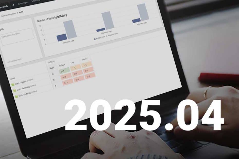 What’s new in assessmentQ 2025.04?