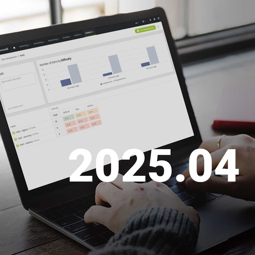 What’s new in assessmentQ 2025.04?