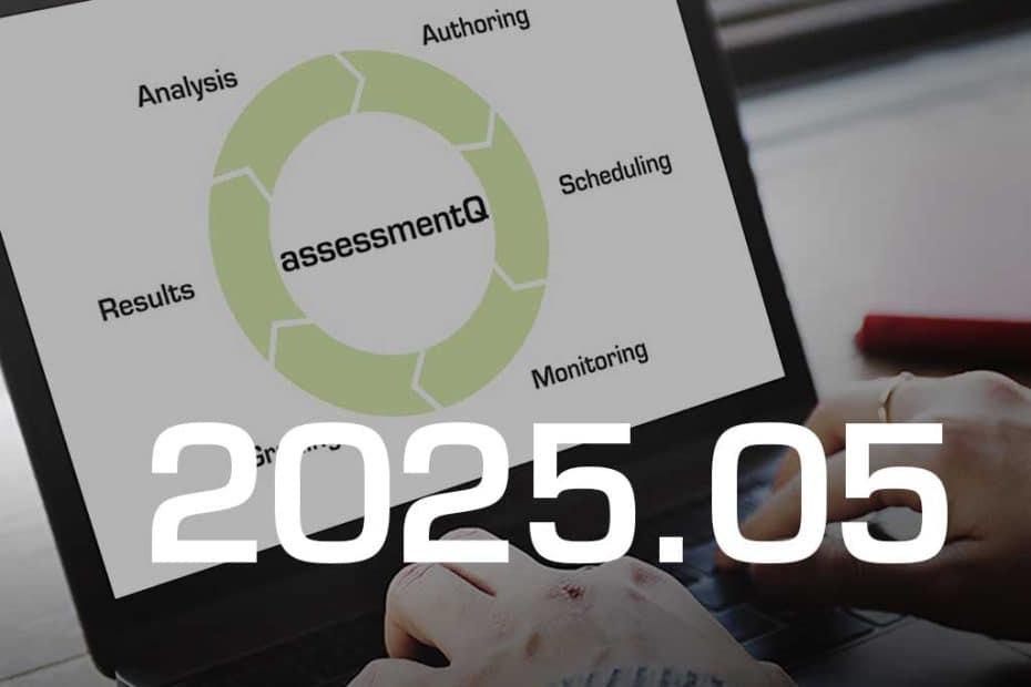 What's new in assessmentQ 2025.05?